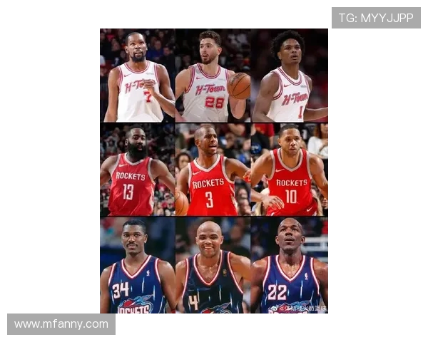 休斯顿火箭新赛季阵容深度解析与核心球星表现全面展望